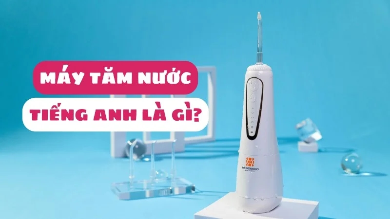 may-tam-nuoc-tieng-anh-la-gi-tieng-trung-la-gi-1