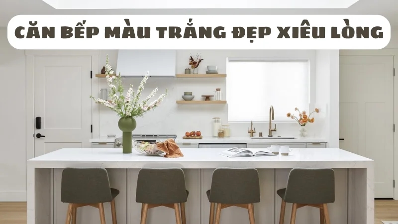 y-tuong-thiet-ke-phong-bep-mau-trang-dep-xieu-long-1