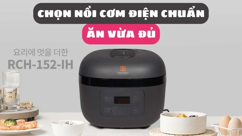 cach-chon-noi-com-dien-1-2-3-4-5-6-nguoi-an-chuan-1