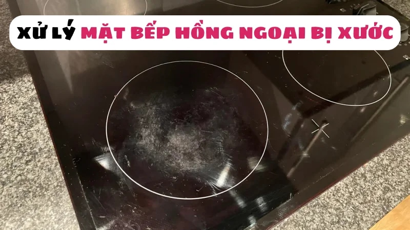 mat-bep-hong-ngoai-bi-xuoc-cach-khac-phuc-chi-tiet-1