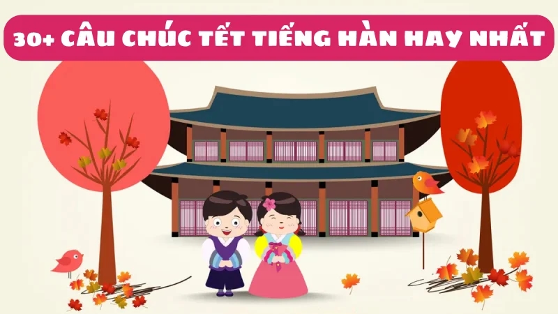 30-cau-chuc-tet-bang-tieng-han-hay-nhat-phien-am-1