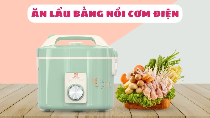 an-lau-bang-noi-com-dien-co-duoc-khong-1