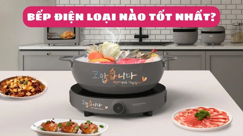 bep-dien-loai-nao-tot-nen-mua-hang-nao-review-1