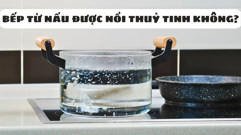 bep-tu-co-nau-duoc-noi-thuy-tinh-khong-1