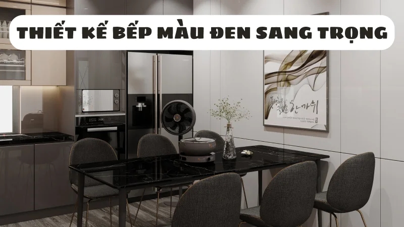 bi-quyet-tao-nen-can-bep-mau-den-sang-trong-va-hien-dai-1