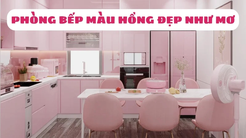 bi-quyet-tao-nen-phong-bep-mau-hong-tien-nghi-dep-nhu-mo-1