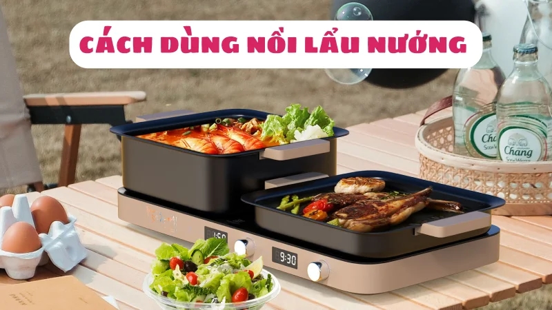 cach-dung-noi-lau-nuong-chuan-khong-ton-dien-1