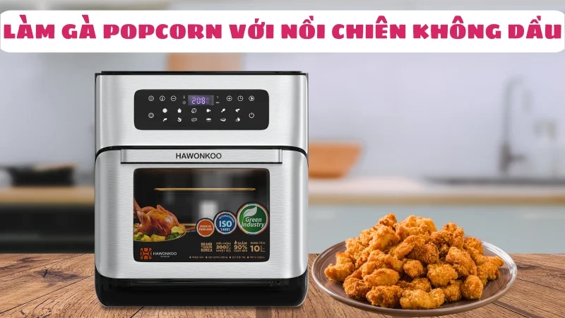 cach-lam-ga-popcorn-kfc-bang-noi-chien-khong-dau-gion-rum-1