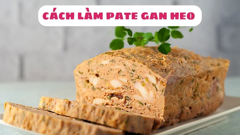 cach-lam-pate-gan-heo-tai-nha-thom-ngay-khong-tanh-1