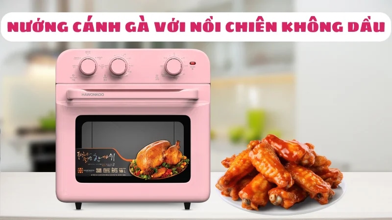 cach-nuong-canh-ga-bang-noi-chien-khong-dau-ngon-bat-bai-1