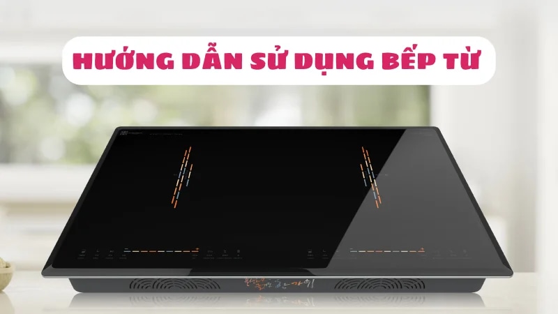 cach-su-dung-bep-tu-huong-dan-dung-cach-article-1