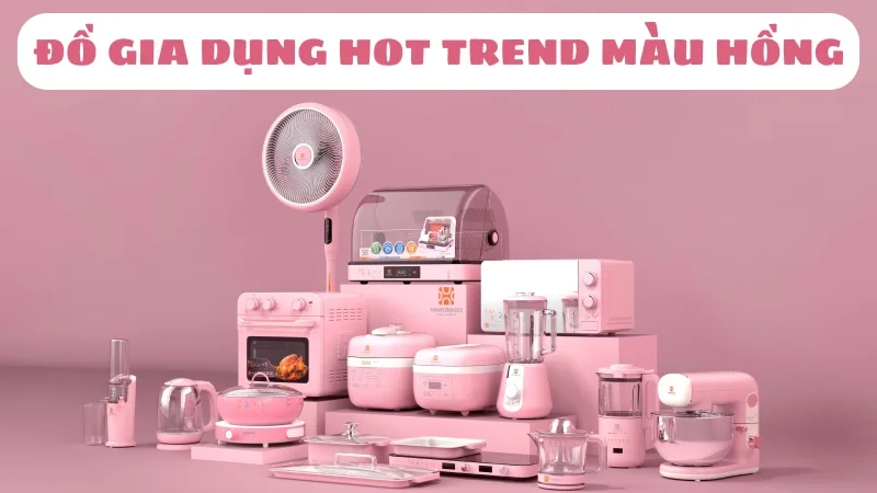 do-gia-dung-mau-hong-de-thuong-hot-trend-nhat-hien-nay-1