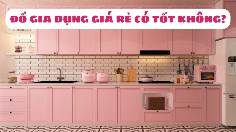 do-gia-dung-re-co-tot-khong-danh-gia-chi-tiet-1
