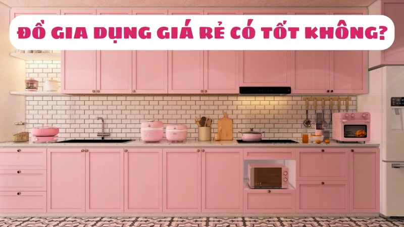 do-gia-dung-re-co-tot-khong-danh-gia-chi-tiet-1