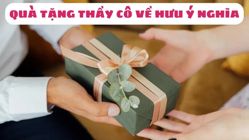 goi-y-10-qua-tang-thay-co-ve-huu-y-nghia-va-dac-biet-nhat-1