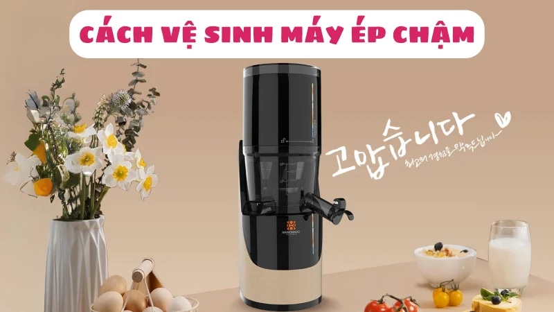 huong-dan-chi-tiet-cach-ve-sinh-may-ep-cham-dung-chuan-1