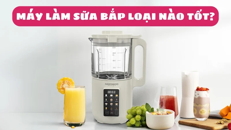 may-lam-sua-bap-co-nen-mua-khong-loai-nao-tot-nhat-1