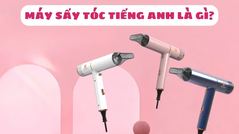 may-say-toc-tieng-anh-la-gi-1