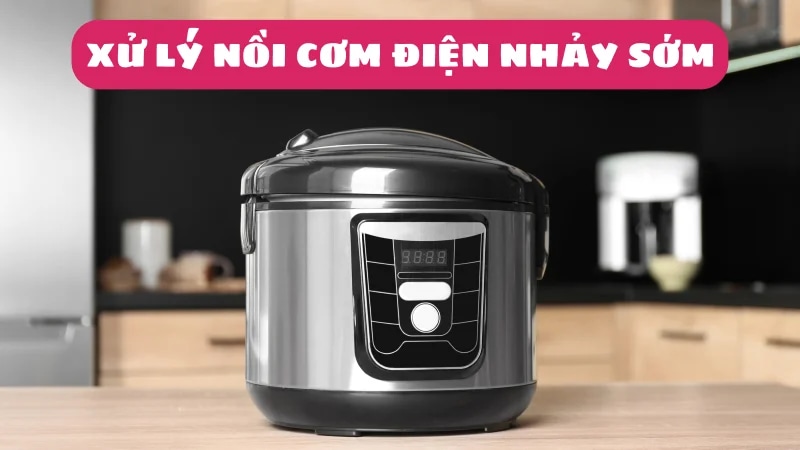nguyen-nhan-noi-com-dien-nhay-som-nau-bi-song-cach-xu-ly-article-1