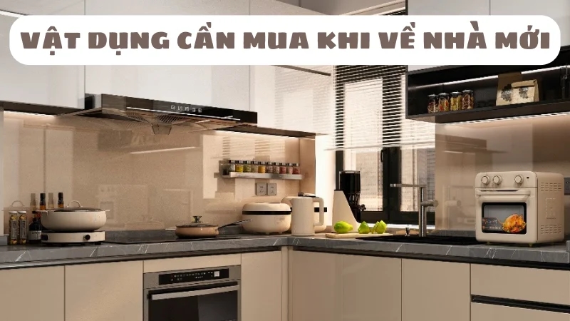 nhung-vat-dung-can-mua-khi-ve-nha-moi-khong-the-thieu-1