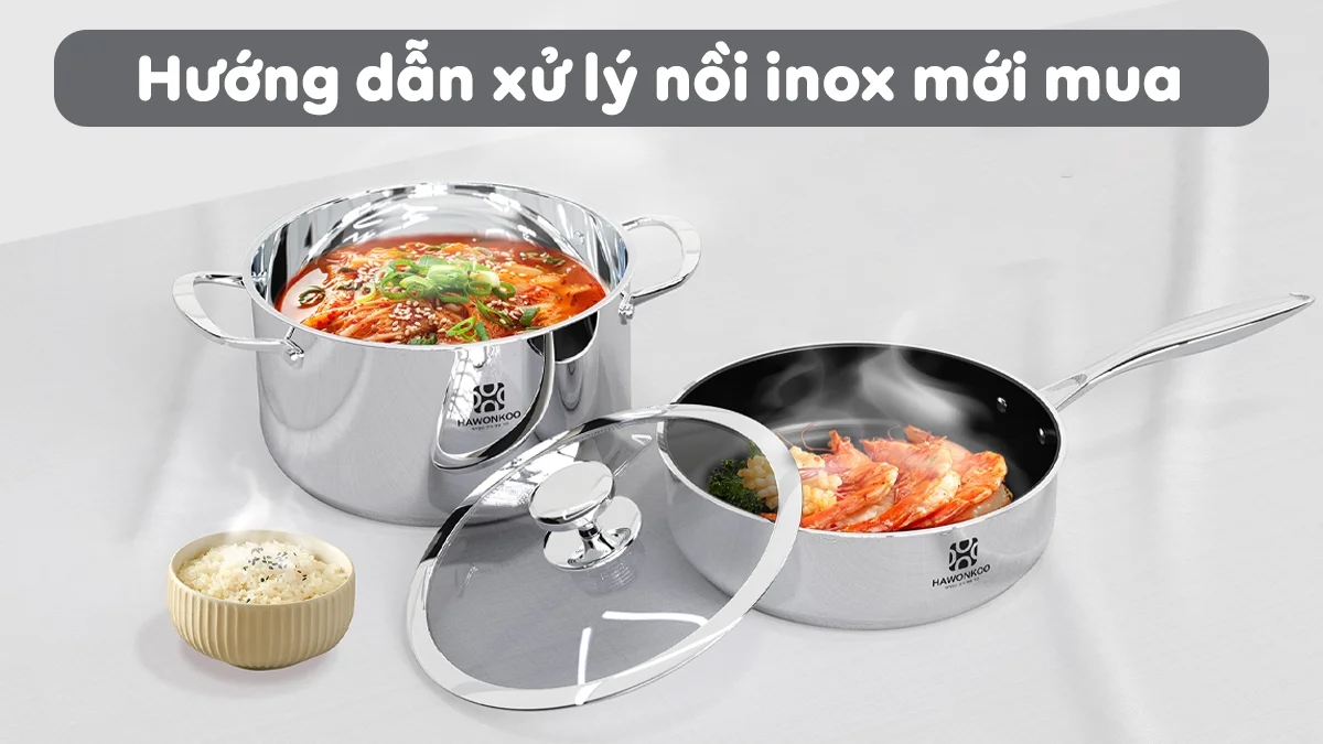noi-inox-moi-mua-ve-nen-lam-gi-sach-ben-amp-moi-chi-tiet-1