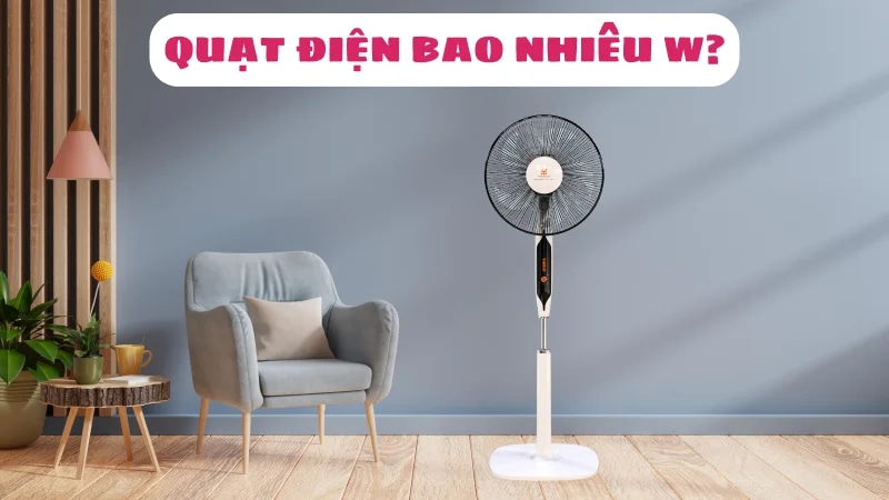 quat-dien-bao-nhieu-w-co-ton-dien-khong-article-1