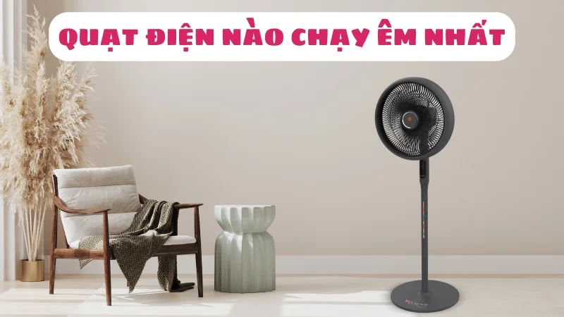 quat-dien-nao-chay-em-nhat-1