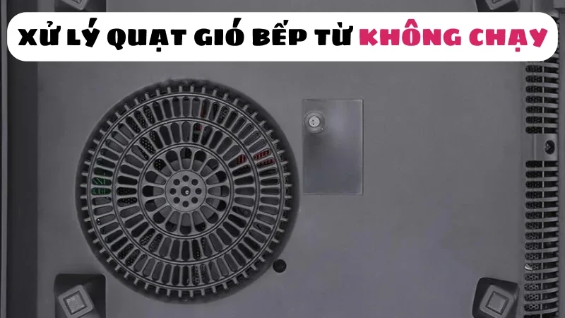 quat-gio-bep-tu-quat-khong-chay-cach-xu-ly-1