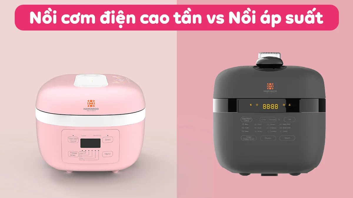 so-sanh-noi-com-dien-cao-tan-va-noi-ap-suat-chi-tiet-1