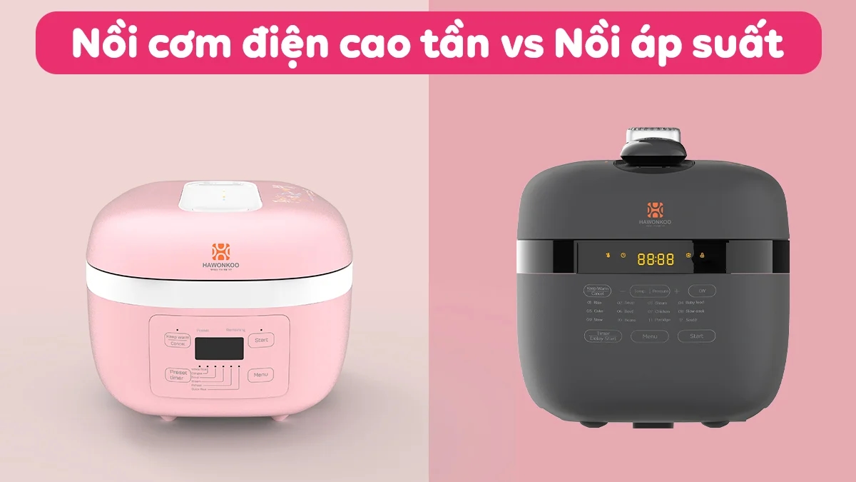so-sanh-noi-com-dien-cao-tan-va-noi-ap-suat-chi-tiet-1