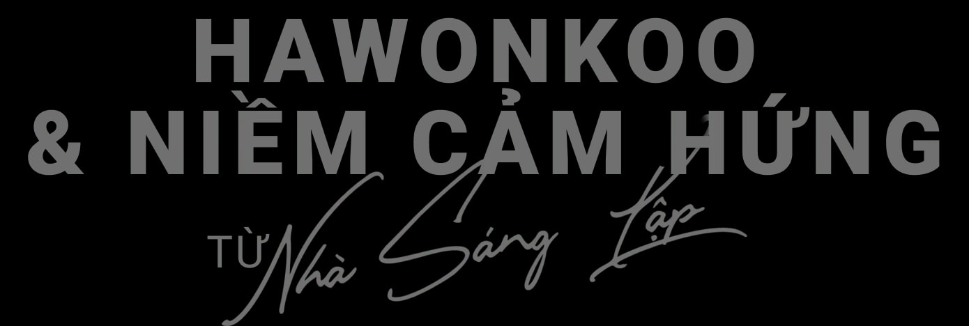 Hawonkoo và niềm cảm hứng